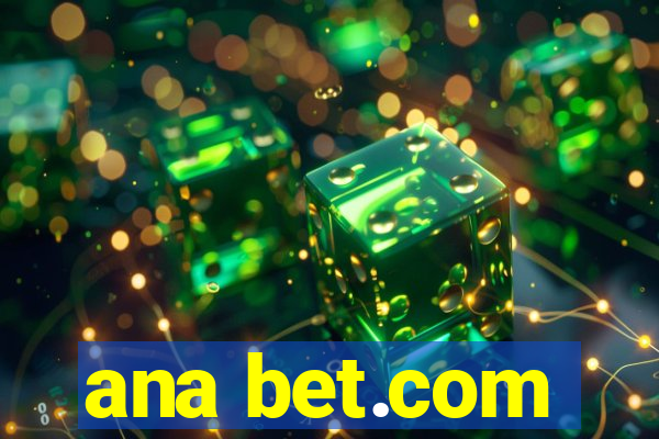 ana bet.com